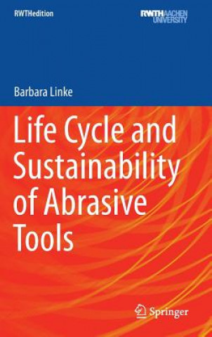 Könyv Life Cycle and Sustainability of Abrasive Tools Barbara Linke