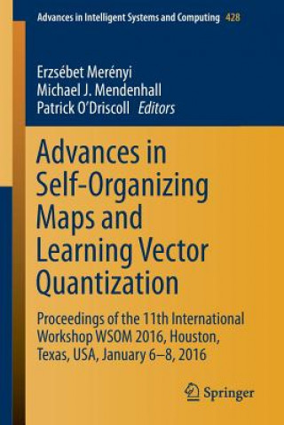 Carte Advances in Self-Organizing Maps and Learning Vector Quantization Erzsébet Merényi