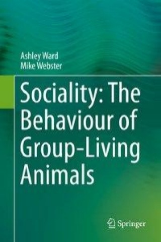 Könyv Sociality: The Behaviour of Group-Living Animals Ashley Ward