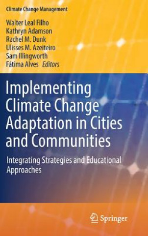 Könyv Implementing Climate Change Adaptation in Cities and Communities Walter Leal Filho