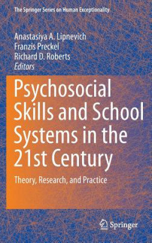 Carte Psychosocial Skills and School Systems in the 21st Century Anastasiya A Lipnevich