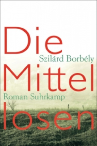 Kniha Die Mittellosen Szilárd Borbély