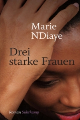 Kniha Drei starke Frauen Marie Ndiaye