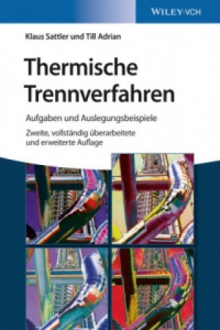 Книга Thermische Trennverfahren - Aufgaben und Auslegungsbeispiele 2e Klaus Sattler