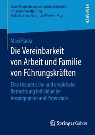 Buch Die Vereinbarkeit Von Arbeit Und Familie Von Fuhrungskraften Maxi Raida