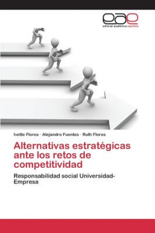 Könyv Alternativas estrategicas ante los retos de competitividad Flores Ivette