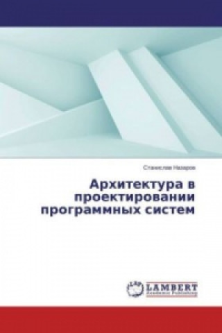Kniha Arhitektura v proektirovanii programmnyh sistem Stanislav Nazarov