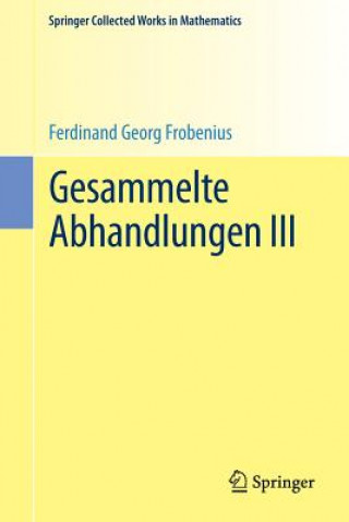 Carte Gesammelte Abhandlungen III Ferdinand Georg Frobenius