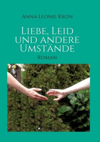 Knjiga Liebe, Leid und andere Umstande Anna Leonie Kron