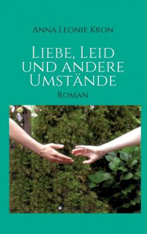 Knjiga Liebe, Leid und andere Umstande Anna Leonie Kron