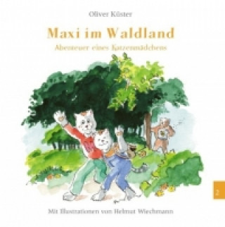 Kniha Abenteuer eines Katzenmädchens - Maxi im Waldland Oliver Küster