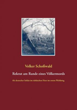 Carte Rekrut am Rande eines Voelkermords Volker Schosswald