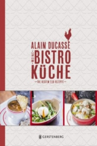 Kniha Meine Bistro-Küche Alain Ducasse