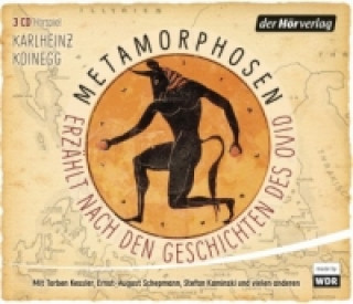Audio Metamorphosen - Erzählt nach den Geschichten des Ovid, 4 Audio-CDs Karlheinz Koinegg