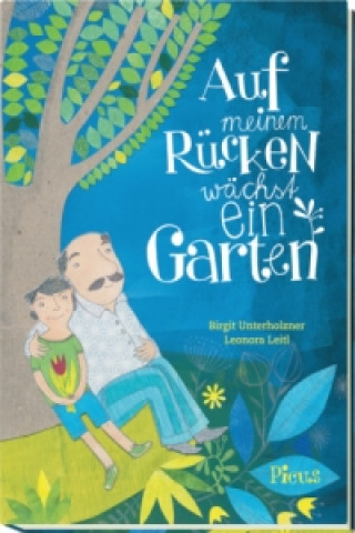 Kniha Auf meinem Rücken wächst ein Garten Birgit Unterholzner