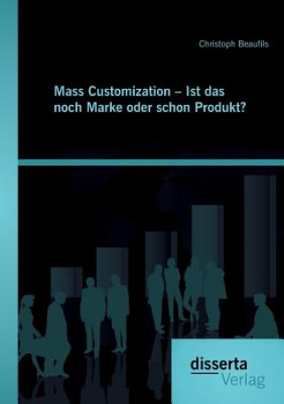 Carte Mass Customization - Ist das noch Marke oder schon Produkt? Christoph Beaufils