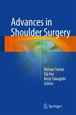 Könyv Advances in Shoulder Surgery Kazuya Tamai