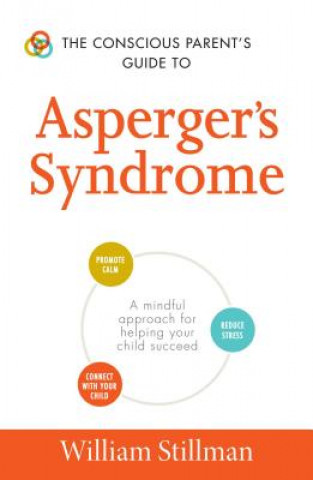 Książka Conscious Parent's Guide To Asperger's Syndrome William Stillman