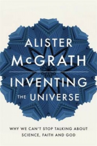 Knjiga Inventing the Universe Alister McGrath