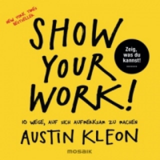 Knjiga Show Your Work! Austin Kleon