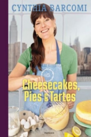 Kniha Cheesecakes, Pies & Tartes Cynthia Barcomi