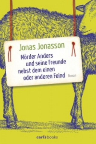 Kniha Mörder Anders und seine Freunde nebst dem einen oder anderen Feind Jonas Jonasson