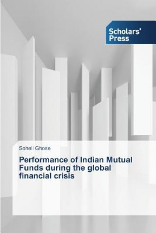 Kniha Performance of Indian Mutual Funds during the global financial crisis Ghose Soheli