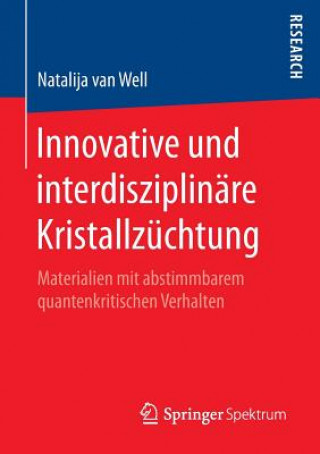 Carte Innovative Und Interdisziplinare Kristallzuchtung Natalija van Well