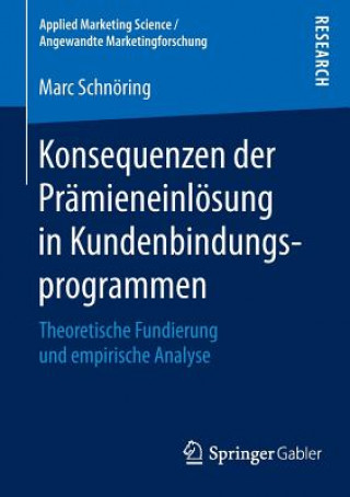 Kniha Konsequenzen Der Pramieneinloesung in Kundenbindungsprogrammen Marc Schnöring