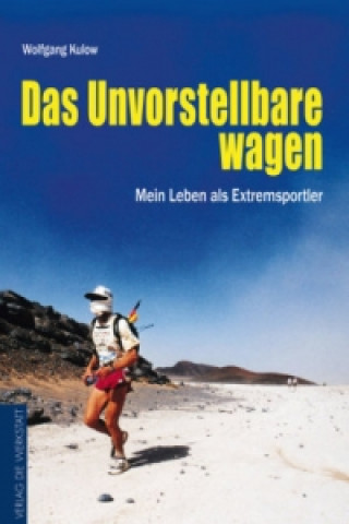 Kniha Das Unvorstellbare wagen Wolfgang Kulow
