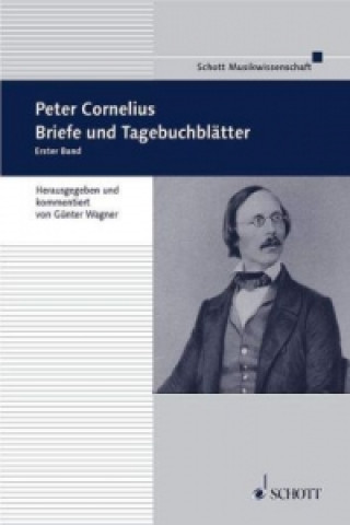 Carte Peter Cornelius, Briefe und Tagebuchblätter. Bd.1 Günter Wagner