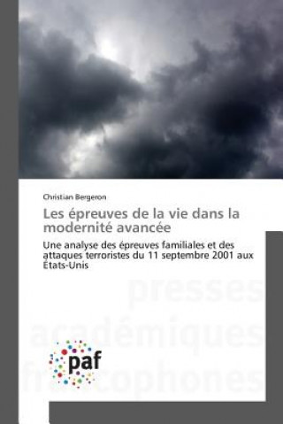 Libro Les epreuves de la vie dans la modernite avancee Bergeron-C