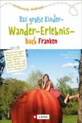 Carte Das große Kinder-Wander-Erlebnis-Buch Franken Margit Und Michael Kleemann