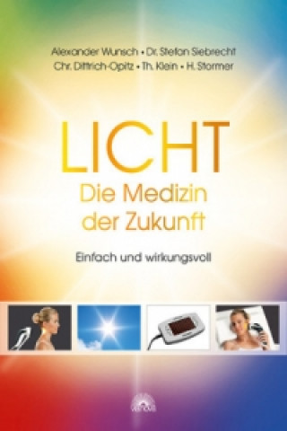 Könyv Lichttherapie - Die Medizin der Zukunft Alexander Wunsch