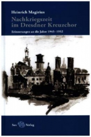 Kniha Nachkriegszeit im Dresdner Kreuzchor Heinrich Magirius
