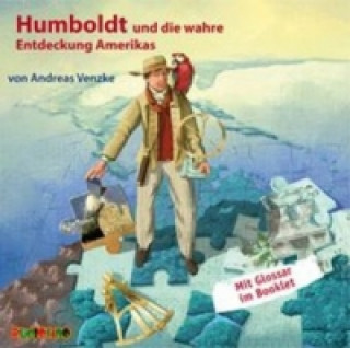 Audio Humboldt und die wahre Entdeckung Amerikas, 1 Audio-CD Andreas Venzke