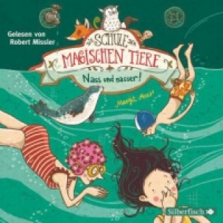 Audio Die Schule der magischen Tiere 6: Nass und nasser!, 2 Audio-CD Margit Auer