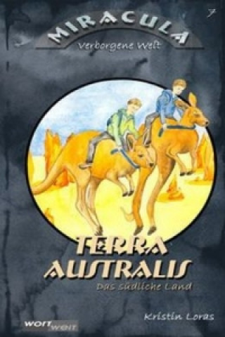 Kniha Miracula, verborgene Welt - Terra Australis Kristin Loras
