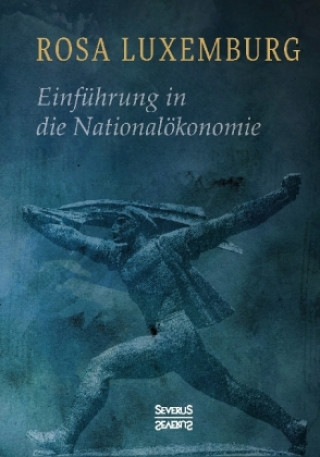 Kniha Einführung in die Nationalökonomie Rosa Luxemburg