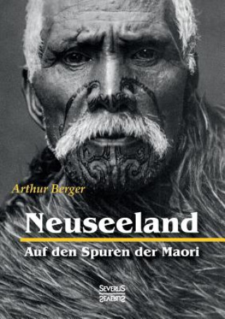 Libro Neuseeland - Auf den Spuren der Maori Arthur Berger