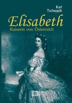 Carte Elisabeth. Kaiserin von OEsterreich Karl Tschuppik