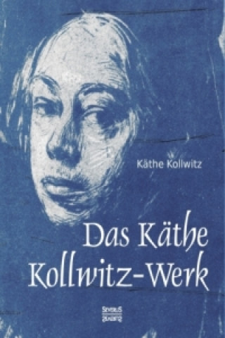 Книга Das Käthe Kollwitz-Werk Käthe Kollwitz