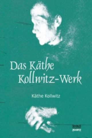 Книга Das Kathe Kollwitz-Werk Käthe Kollwitz