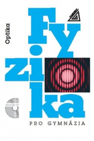 Kniha Fyzika pro gymnázia Optika + CD Oldřich Lepil