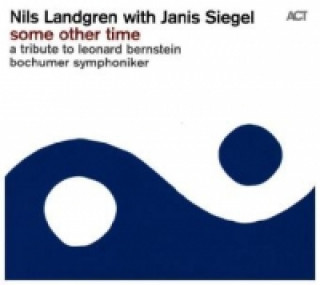 Audio Some Other Time - A Tribute To Leonard Bernstein, 1 Audio-CD Nils Landgren