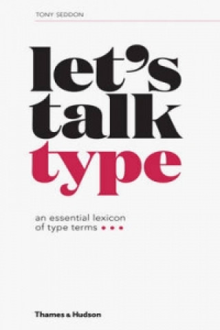 Книга Let's Talk Type Tony Seddon