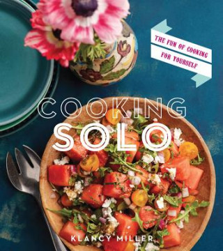 Könyv Cooking Solo Klancy Miller
