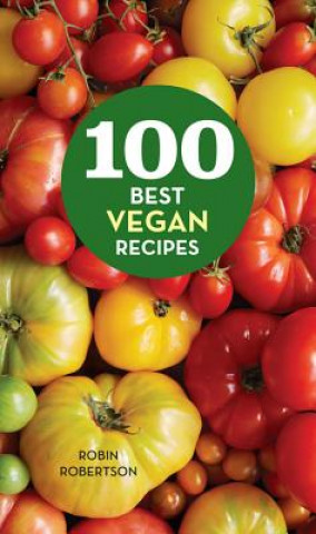 Könyv 100 Best Vegan Recipes Robin Robertson