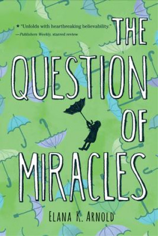 Knjiga Question of Miracles Elana K. Arnold