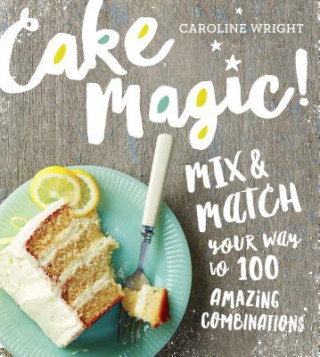 Carte Cake Magic! Caroline Wright